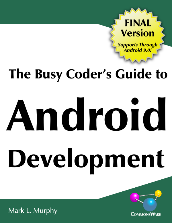 The Busy Coder&rsquo;s Guide to Android Development in free access